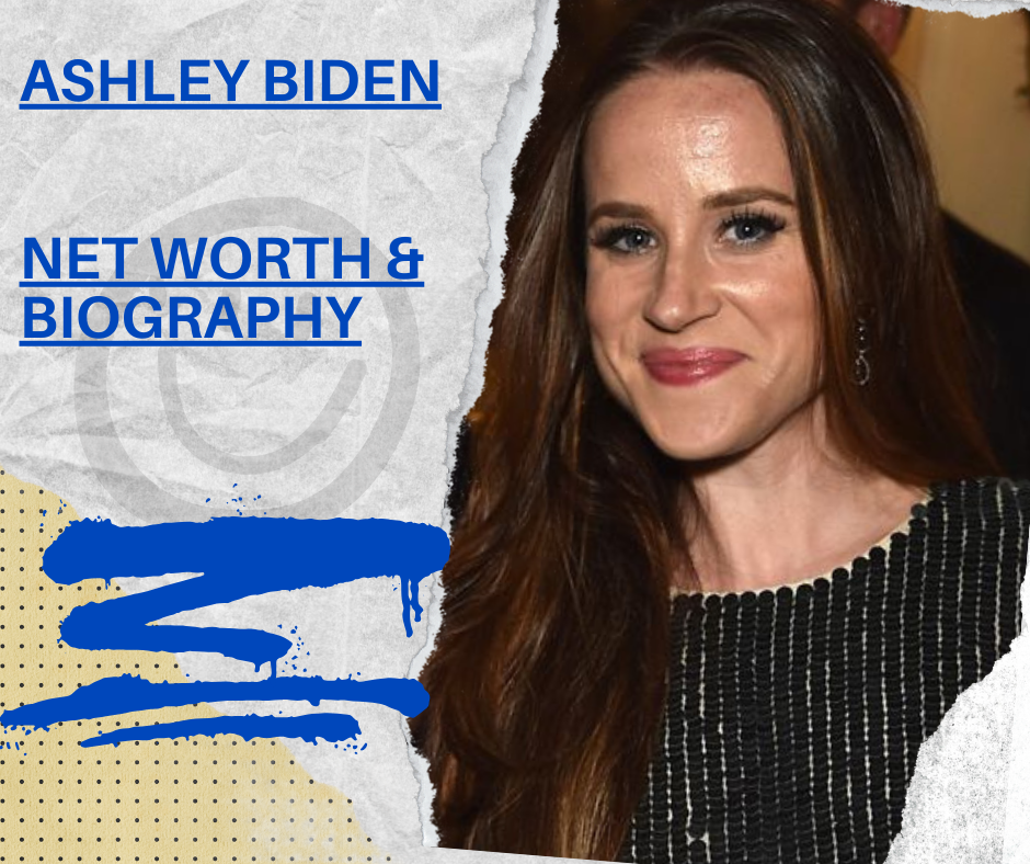 Ashley Biden Biography, Net worth, social worker, activist, and fashion designer