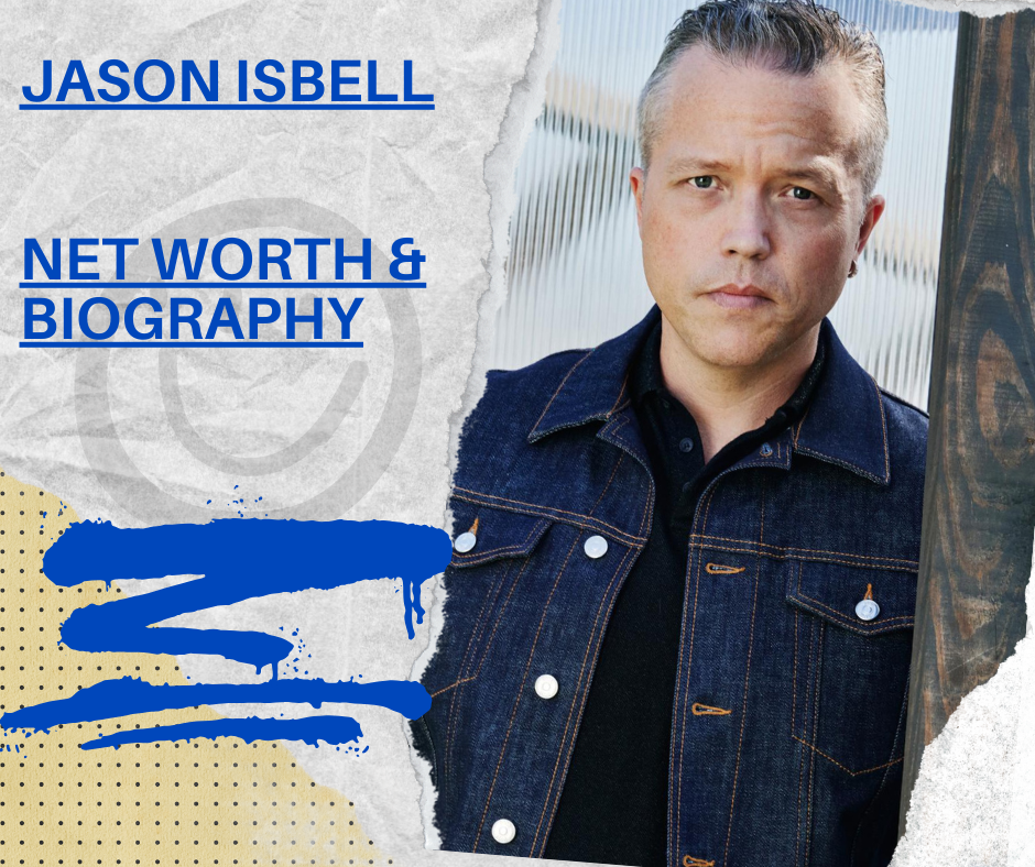 Jason Isbell Net worth, Biography, singer and songwriter