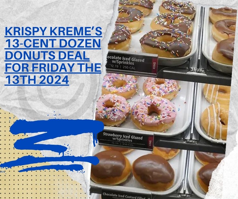 Krispy Kreme’s 13-Cent Dozen Donuts Deal for Friday the 13th 2024