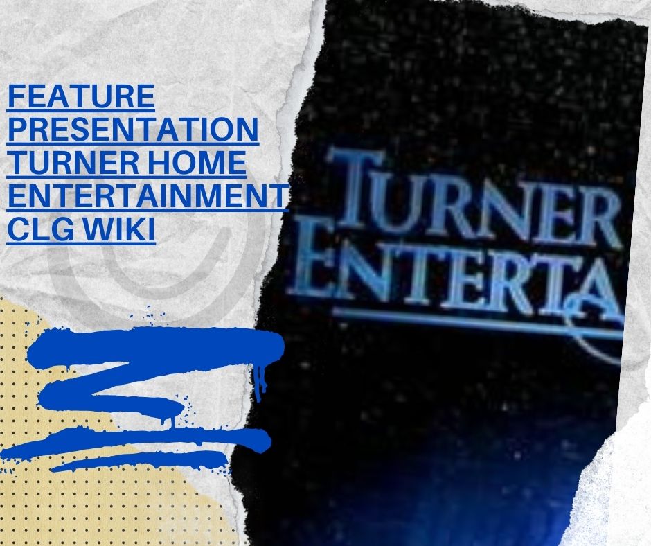 Feature Presentation Turner Home Entertainment clg wiki Bumper