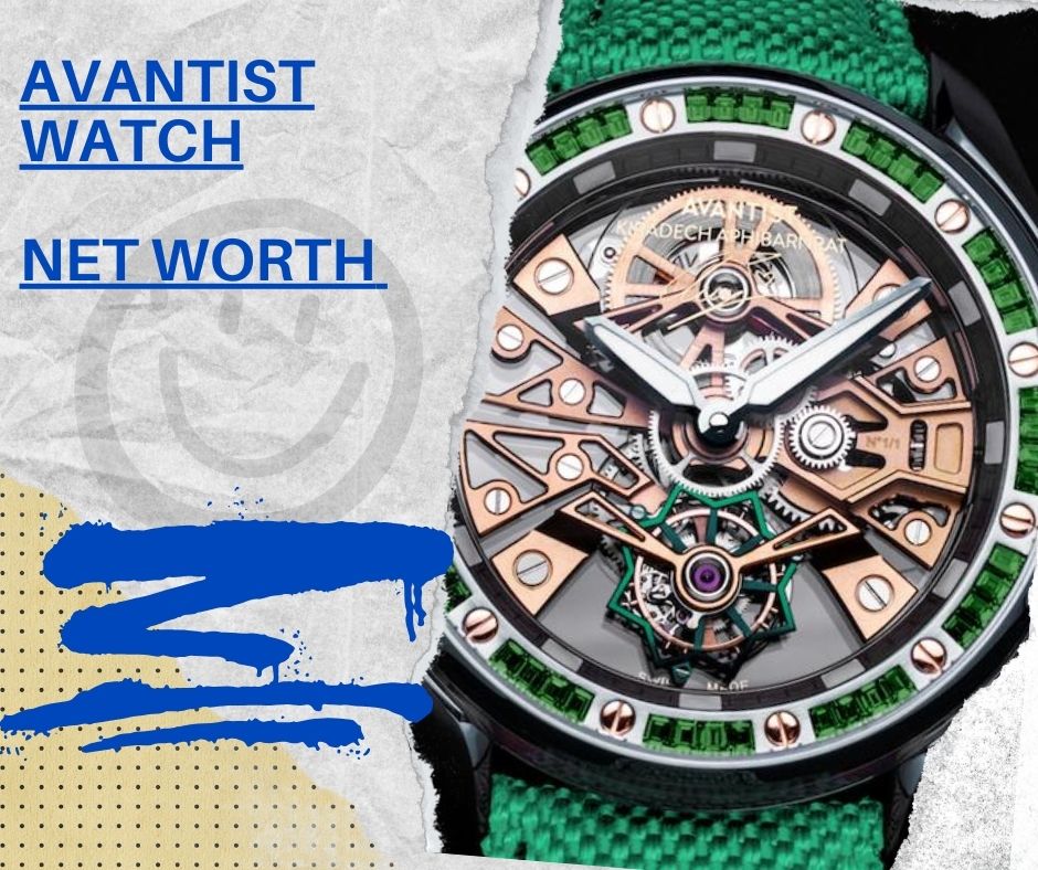 Avantist Watch Net Worth 2024 And Famous Brand of watches