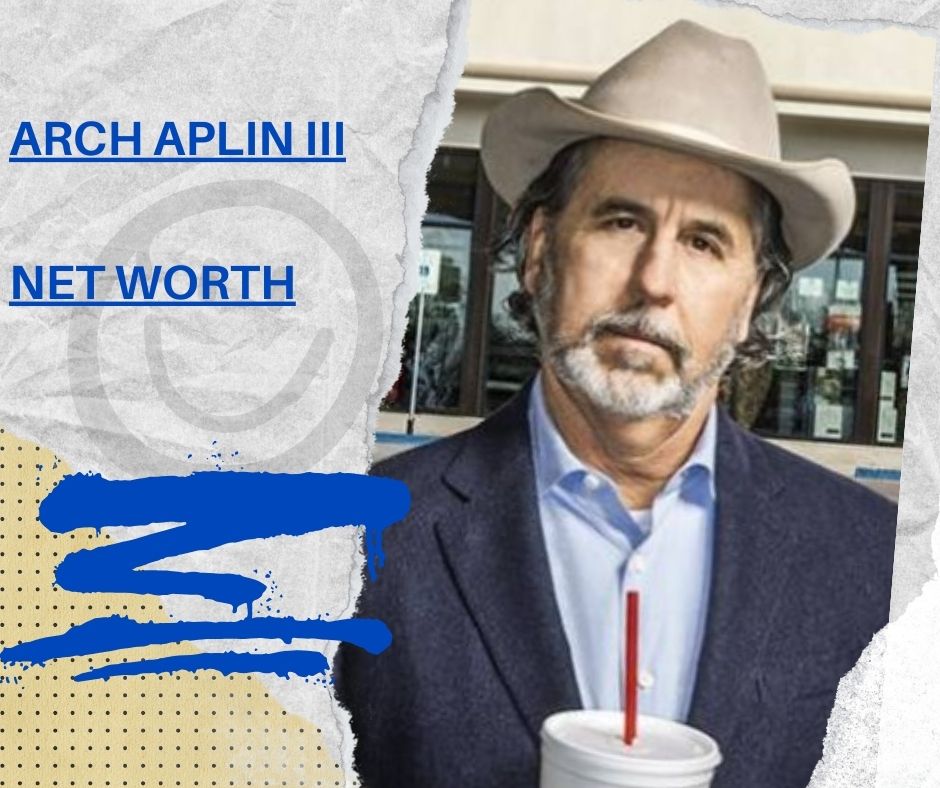 Arch Aplin III Net Worth 2024 And Buc-ee’s Founder