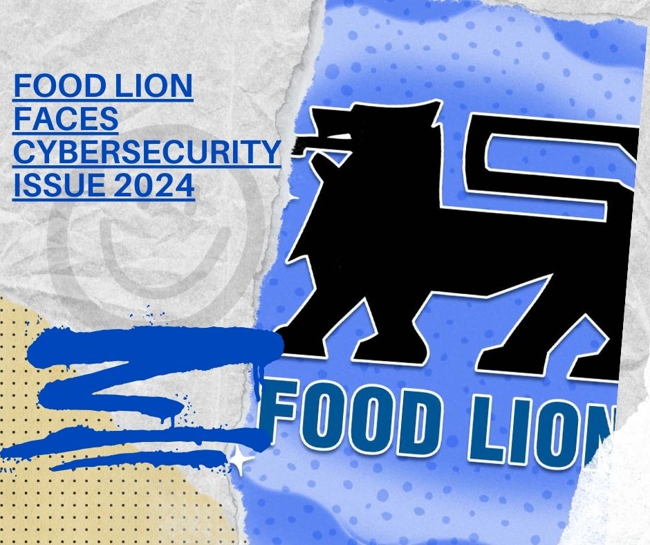 Food Lion Faces Cybersecurity Issue 2024